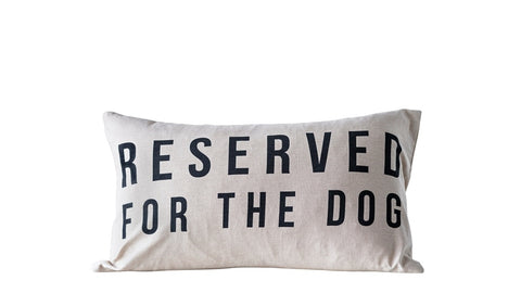“Reserved For The Dog” Cotton Pillow