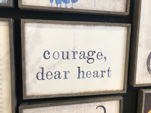 courage, dear heart